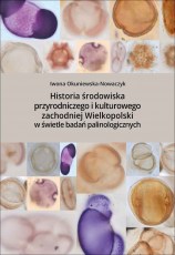 Historia środowiska przyrodniczego i kulturowego zachodniej Wielkopolski w świetle badań palinologicznych